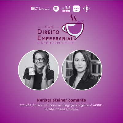 episode EP#241: STEINER, Renata. Há mora em obrigações negativas? AGIRE - Direito Privado em Ação. artwork