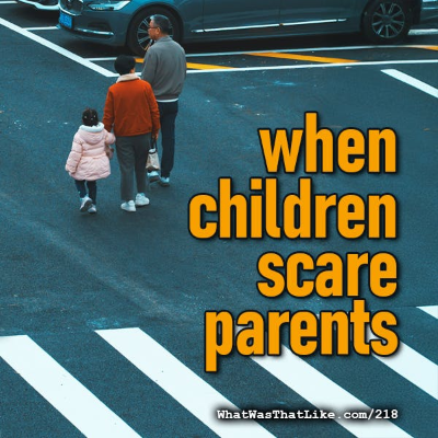 episode 218: When children scare parents artwork
