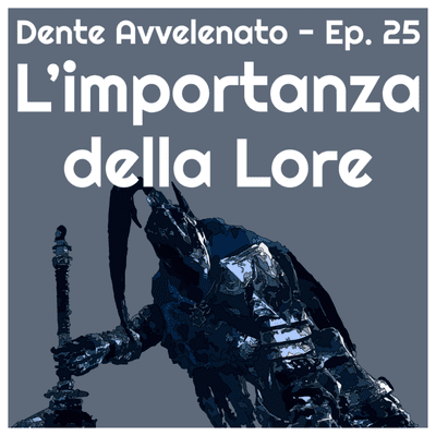 episode Ep.25 - L'importanza della Lore artwork