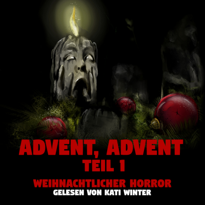 episode Advent, Advent (1) | Horror Hörgeschichte zum Einschlafen | Hörbuch Horror | Creepypasta | Gruselgeschichte artwork