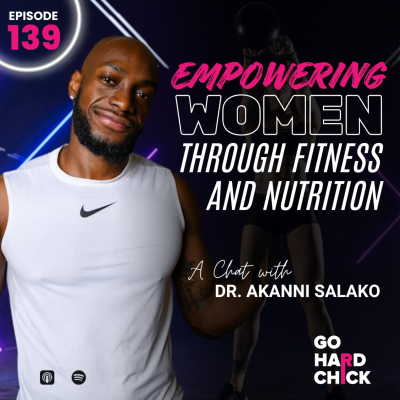 episode 139. Empowering Women Through Fitness and Nutrition: A Chat with Dr. Akanni artwork