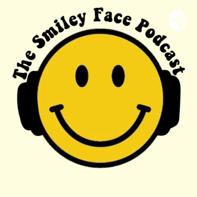 The Smiley Face Podcast