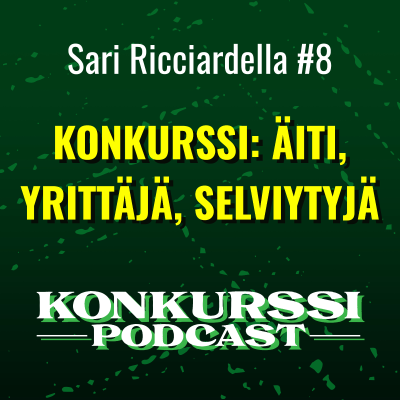 episode Sari Ricciardella – Konkurssi: Äiti, yrittäjä, selviytyjä artwork