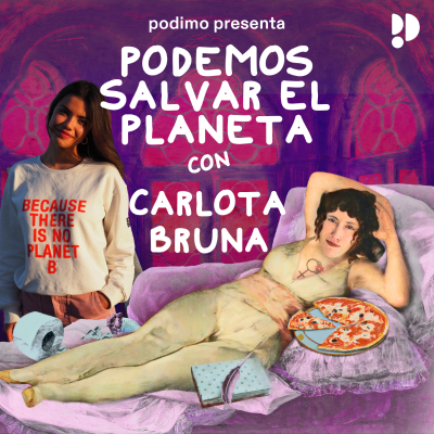 2x10: Carlota Bruna - Podemos salvar el planeta