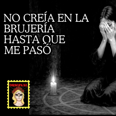 episode 👉Nunca Creí en la Brujería hasta que esto pasó⎮El karma llega⎮Viviendo con el miedo artwork