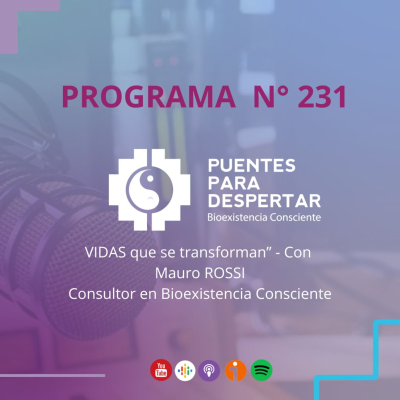 episode Programa N°231 de Puentes para Despertar, ¨Vidas que se Transforman, con Mauro Adrián Rossi¨ artwork