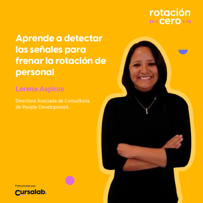 episode Ep.3 : Lorena Aspiros, Directora Asociada de Consultoría de People Development | Aprende a detectar las señales para frenar la rotación de personal artwork