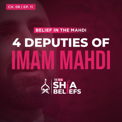 episode 8/11: Representatives of Imam Mahdi during Minor Occultation | The Real Shia Beliefs artwork