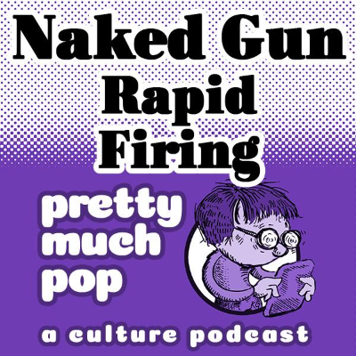 episode PEL Presents PMP#204: Naked Gun Rapid Firing artwork