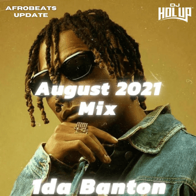 Afrobeats Dancehall & Hip Hop Mixes - (NEW) Afrobeats Update August 2021 Mix Feat 1da Banton, Buju, Omah Lay, Teni, Fireboy DML