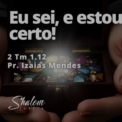 episode Eu sei, e estou certo! - Pr. Izaias Mendes - 28-09-2025 artwork