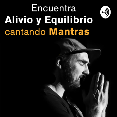 ALIVIO y EQUILIBRIO cantando mantras con Miguel Brea.