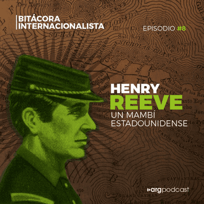 episode Bitácora #8 | Henry Reeve, un mambí estadounidense artwork