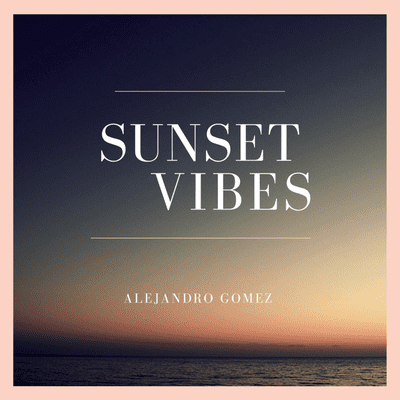 episode Alejandro Gomez - Sunset Vibes Radio Show 005 artwork