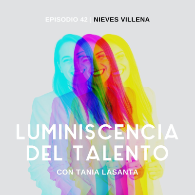 episode Emprender en un mercado inmaduro | La luminiscencia de Nieves Villena | Episodio 42 artwork