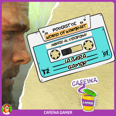 episode LA CULPA GAMER | Nerfeo disciplina, dinars y MÁS | Cafeína Gamer 2x07 artwork