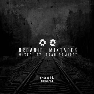 episode Episode 8: 08. Organic Mixtapes by Fran Ramirez - August 2020 artwork