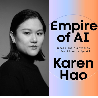 episode Karen Hao: Author of Empire of AI on Why "Scale at All Costs" is Not Leading Us to a Good Place artwork