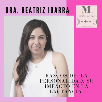 episode Razgos de la Personalidad: su impacto en la lactancia | Dra. Beatriz Ibarra artwork