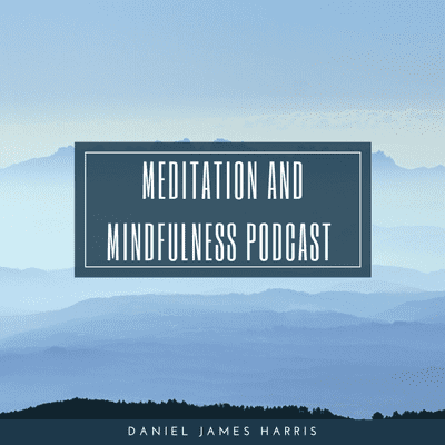 Meditation and Mindfulness Podcast