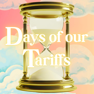 episode Days of our Tariffs artwork