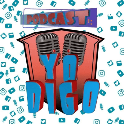 Yo Digo Podcast