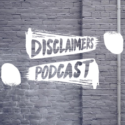 Disclaimers Podcast