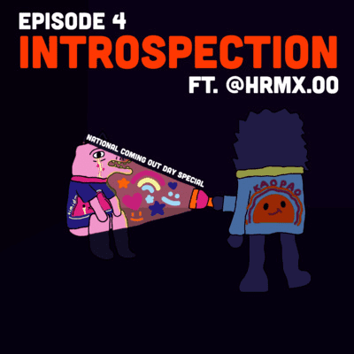 episode Episode 4: Introspection. artwork