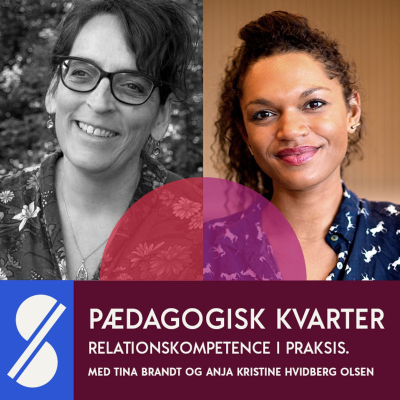 episode 117. Børn skal føle sig værdifulde og betydningsfulde. Om relationskompetence i praksis? Med Anja Kristine Hvidberg Olsen og Tina Brandt artwork