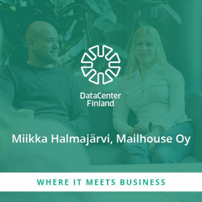 episode Miikka Halmajärvi, Mailhouse – Miten IT ja ulkoistaminen tukevat digitalisoituvaa liiketoimintaa? artwork