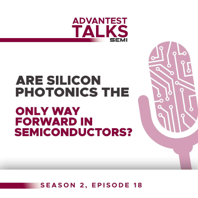 episode Are Silicon Photonics the Only Way Forward in Semiconductors? artwork