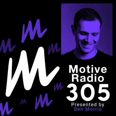 episode Episode 305: Motive Radio 305 - Presented by Ben Morris artwork
