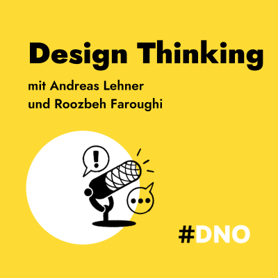#9 - Design Thinking mit Andreas Lehner und Roozbeh Faroughi