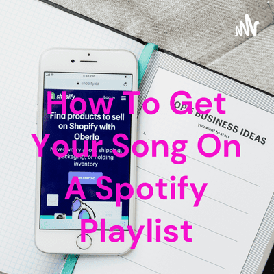 How To Get Your Song On A Spotify Playlist