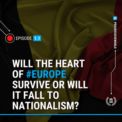 episode Will the Heart of Europe Survive or will it Fall to Nationalism? - Episode One, Part I - Progressive World Podcast artwork