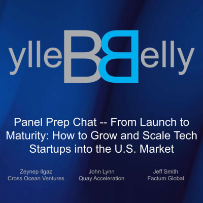 episode Panel Prep Chat From Launch to Maturity How to Grow and Scale Tech Startups into the U S Market artwork
