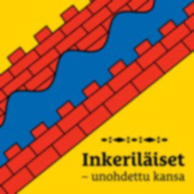 episode 3. Inkeriläiset - Unohdettu kansa - Identiteetti ja kulttuuri artwork