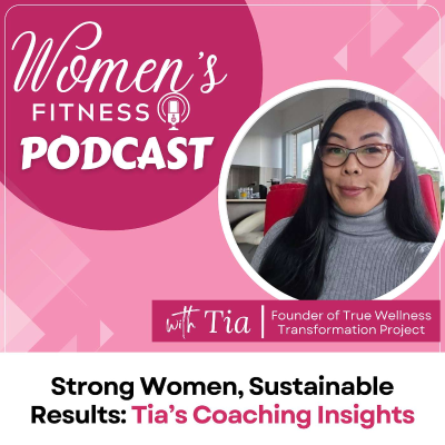 episode Strong Women, Sustainable Results: Tia’s Coaching Insights artwork