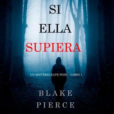 Si Ella Supiera (Un Misterio Kate Wise—Libro 1)