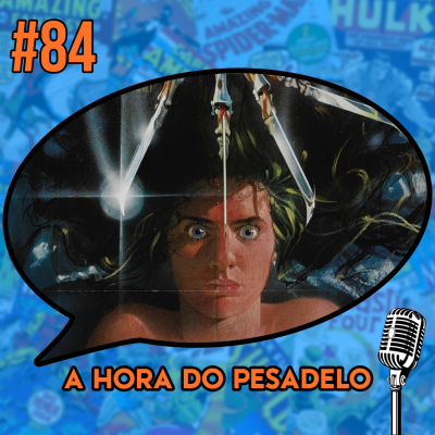 episode A Hora do Pesadelo 40 anos - Podcast #84 artwork