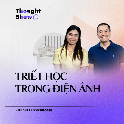episode Thought Show SS3 #5 | Triết học trong điện ảnh | TS. Đào Lê Na & ThS. Trịnh Đình Lê Minh artwork