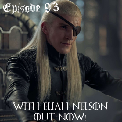 episode Ep. 93 - HOTD S02E05 Regent w/ Eliah Nelson artwork