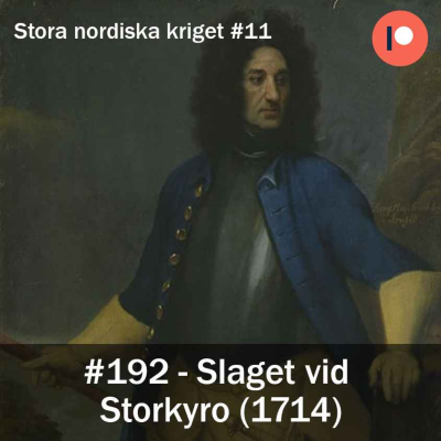 episode 192 . Slaget vid Storkyro (1714) - Stora nordiska kriget #11 artwork