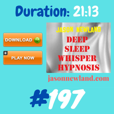 episode #197 Deep Sleep Whisper Hypnosis (Jason Newland) (3rd March 2020) 10 HOURS TALKING WITH MUSIC artwork