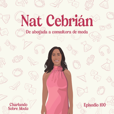 episode #100. Nat Cebrián - De abogada a consultora de moda artwork