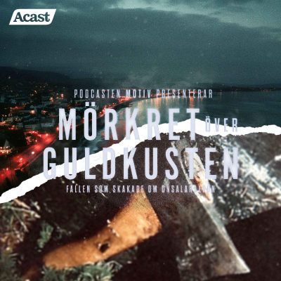 episode Mörkret över guldkusten - Del 6/6 "Ett oväntat avslöjande" artwork