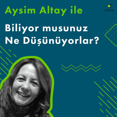 episode Aysim Altay ile Biliyor musunuz Ne Düşünüyorlar? - Resilience (ENG Episode) artwork
