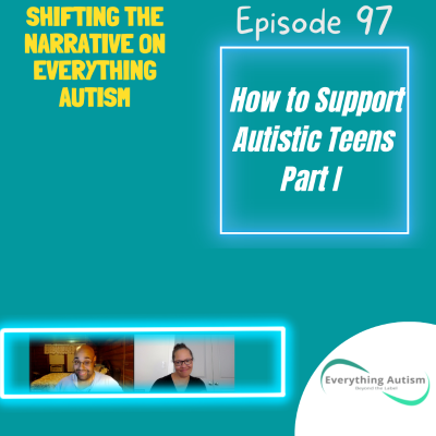 episode EP 97: How to Support Autistic Teens Part 1 artwork