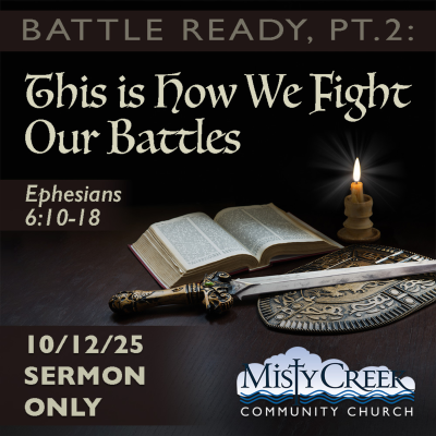 episode 10/12/25 Sermon: "Battle Ready Part 2: This is How We Fight Our Battles" artwork