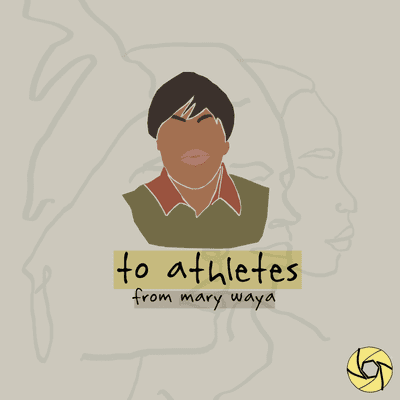 episode Letter to Athletes from Mary Waya artwork